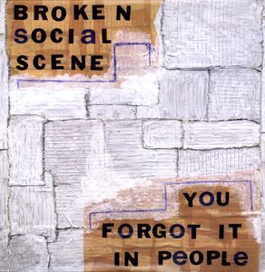 You Forgot It in People , Broken Social Scene