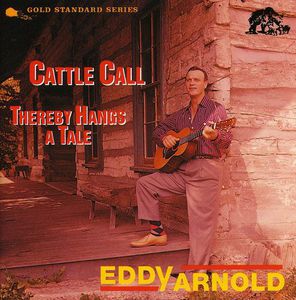 Cattle Call / Thereby Hangs A Tale , Eddy Arnold