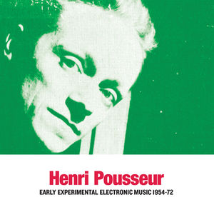 Early Experimental Electronic Music 1954-72 , Henri Pousseur