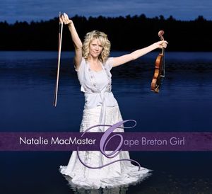Cape Breton Girl , Natalie MacMaster