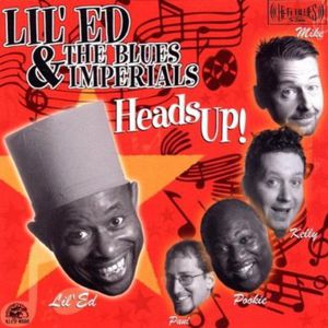 Heads Up , Lil' Ed & the Blues Imperials