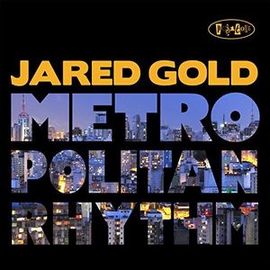 Metropolitan Rhythm , Jared Gold