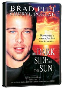 The Dark Side of the Sun , Brad Pitt