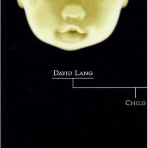Child , David Lang
