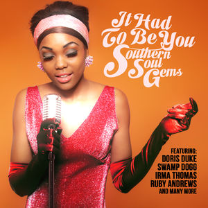 It Had to Be You: Southern Soul Gems /  Various