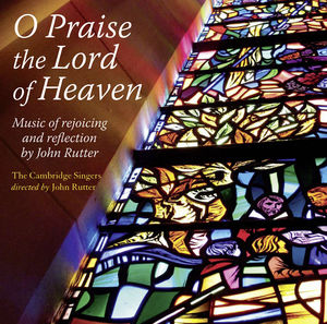O Praise the Lord of Heaven , Cambridge Singers