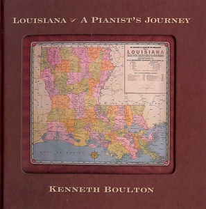 Louisiana - a Pianists Journey , Kenneth Boulton
