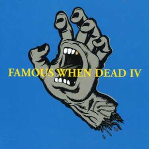 Famous When Dead IV , Various Artists