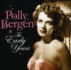 The Early Years , Polly Bergen