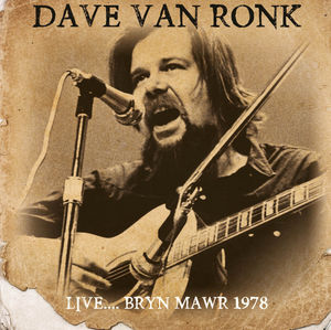 Live: Bryn Mawr 1978 , Dave Van Ronk
