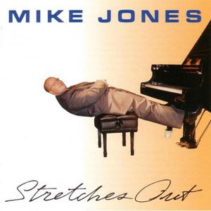 Stretches Out , Mike Jones