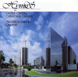 Hymns-On the Crystal Cathedral , Frederick Swann