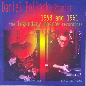 1958 & 1961: Legendary Moscow Recordings , Daniel Pollack