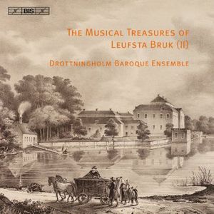 Musical Treasures of Leufsta Bruk 2 , Drottningholm Baroque Ensemble