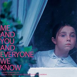 Me and You and Everyone We Know (Original Motion Picture Score) , Michael Andrews