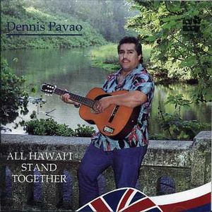 All Hawaii Stand Together , Dennis Pavao