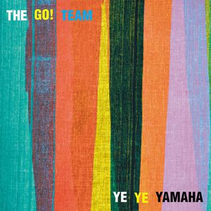 Ye Ye Yamaha , The Go! Team