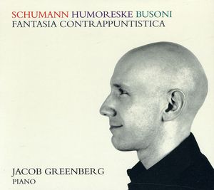 Jacob Greenberg Plays Schumann & Busoni , Jacob Greenberg