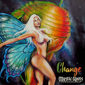Change , Mystic Roots Band