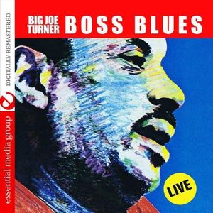 Boss Blues: Live , Big Joe Turner
