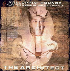 Architect: Yalloppin' Hounds Play The Music Of Duke Ellington , Yalloppin' Hounds