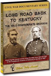 Long Road Back to Kentucky: The 1862 Confederate Invasion