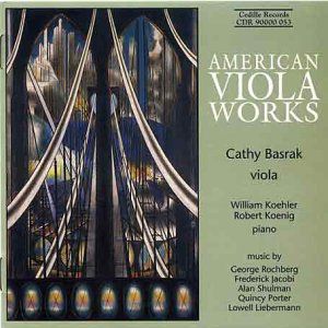 American Viola Works: Rochberg, Jacobi Et Al , Cathy Basrak