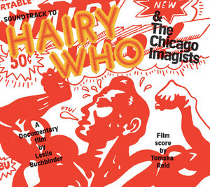 Hairy Who & The Chicago Imagists , Tomeka Reid