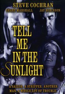 Tell Me in the Sunlight , Steve Cochran