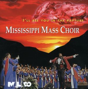 I'll See You in the Rapture , The Mississippi Mass Choir