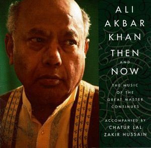 Then & Now , Ali Akbar Khan