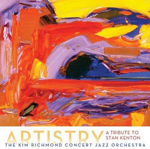 Artistry: A Tribute to Stan Kenton , Kim Richmond