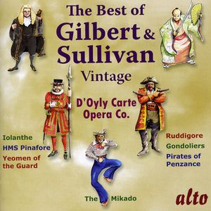 Very Best of Vintage Gilbert & Sullivan , D'Oyly Carte Opera Company