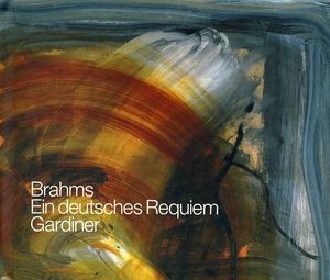 Ein Deutsches Requiem , John Eliot Gardiner
