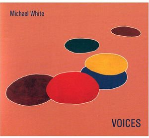 Voices , Michael White