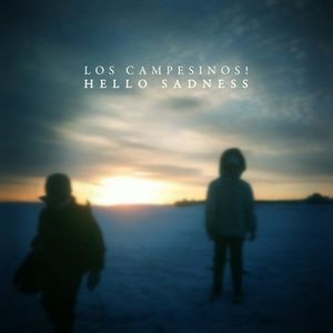 Hello Sadness , Los Campesinos!