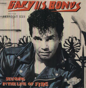 Standing in the Line of Fire , Gary "U.S." Bonds