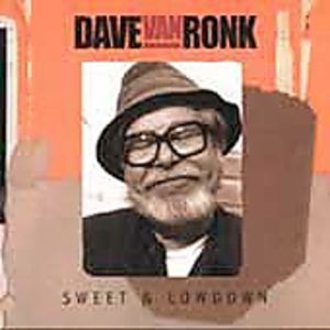 Sweet and Lowdown , Dave Van Ronk