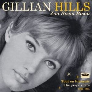 Zou Bisou Bisou: Tout En Francais The Ye Ye Years [Import] , Gillian Hills
