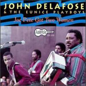 Joe Pete Got Two Women , John Delafose