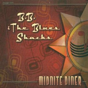 Midnight Diner , B.B. & the Blues Shacks