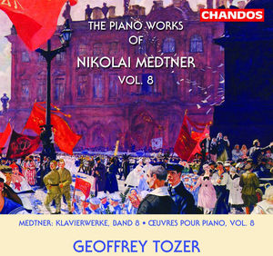 Piano Works of Nikolai Medtner 8 , Geoffrey Tozer