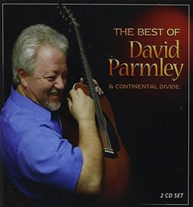Best Of David Parmley and Continental Divide , David Parmley