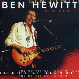 Spirit of Rock N Roll , Ben Hewitt