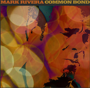 Common Bond , Mark Rivera