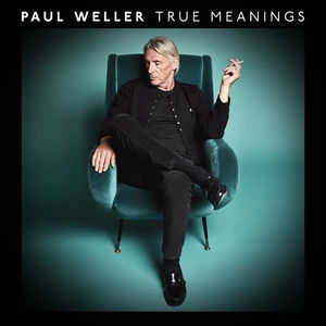 True Meanings , Paul Weller