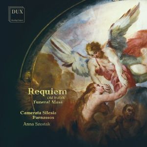 Requiem Old Polish Funeral Mass , Camerata Silesia Parnassos