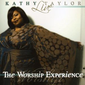 Live: The Worship Experience , Kathy Taylor