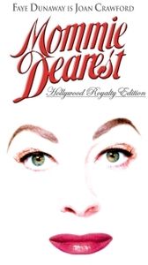 Mommie Dearest , Faye Dunaway