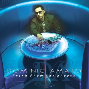 Fresh from the Groove , Dominic Amato